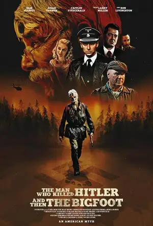 The Man Who Killed Hitler and Then the Bigfoot (2019)